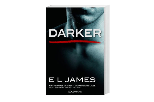 Darker - Fifty Shades of Grey. Gefährliche Liebe von Christian selbst erzählt: Band 2 von E.L. James