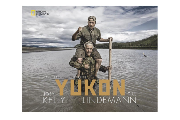Yukon: Mein gehasster Freund von Joey Kelly und Till Lindemann
