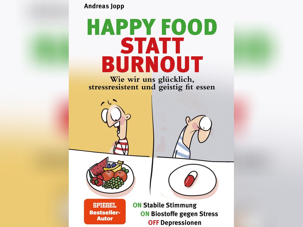 "Happy Food statt Burnout" - das neue Buch von Medizinjournalist Andreas Jopp.
