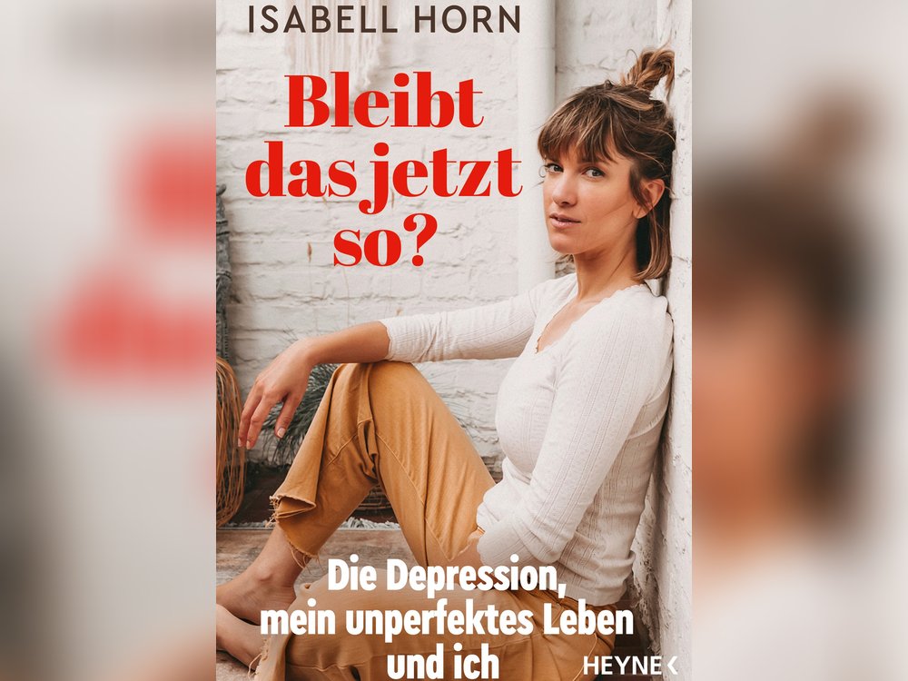 In ihrem neuen Buch "Bleibt das jetzt so?" teilt Isabell Horn ihre ganz persönlichen Erfahrungen mit dem Thema Depressionen.